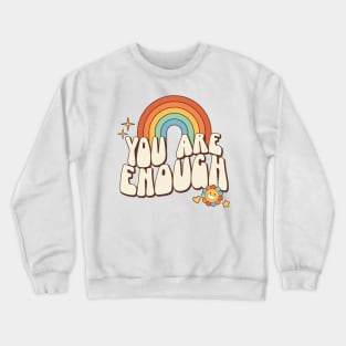 You Are Enough Crewneck Sweatshirt